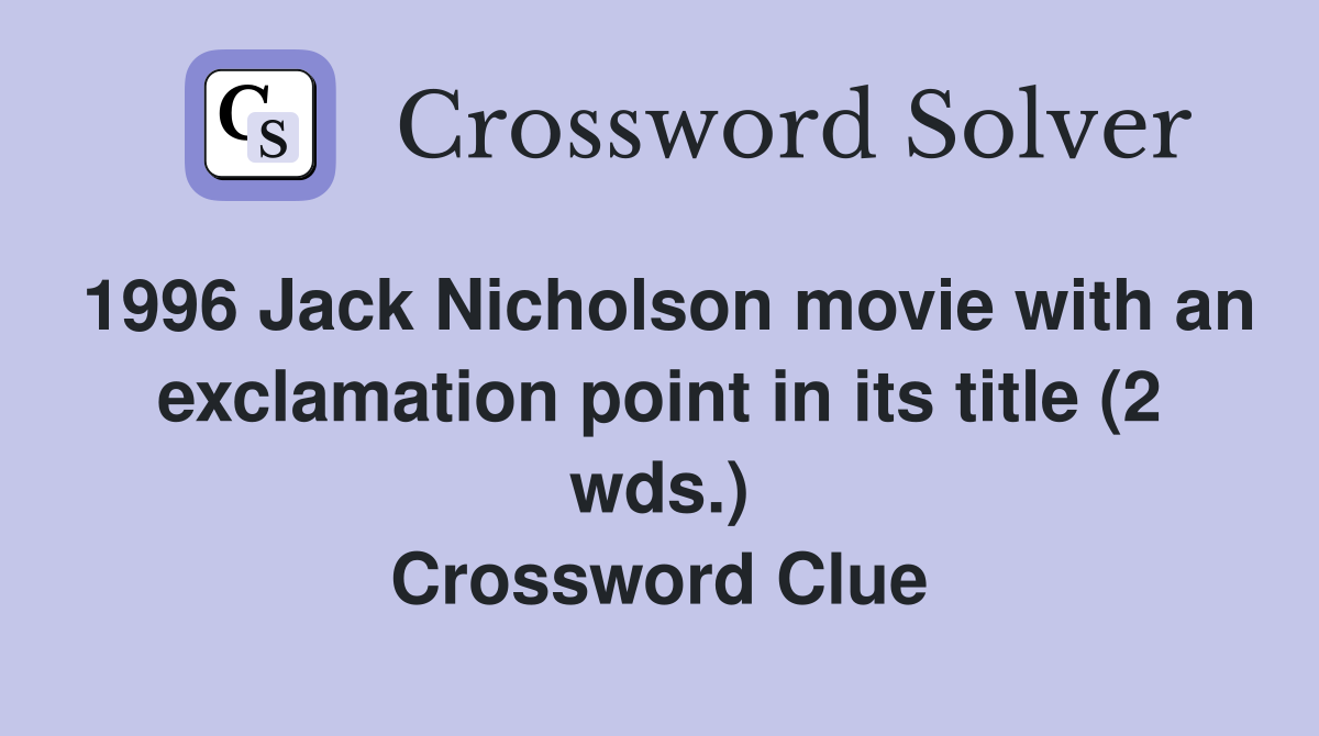 1996 Jack Nicholson movie with an exclamation point in its title (2 wds